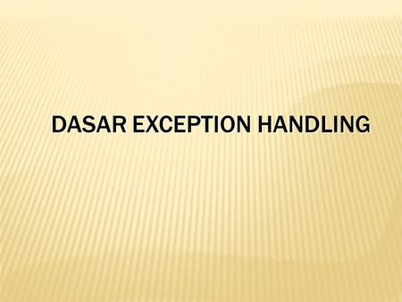 Dasar exception handling