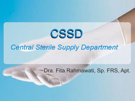 CSSD Pusat kegiatan sterilisasi di RS Fungsi : Struktur organisasi