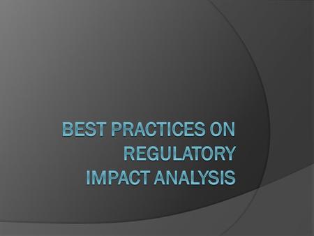 Best Practices on Regulatory Impact Analysis