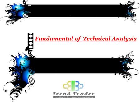 Fundamental of Technical Analysis