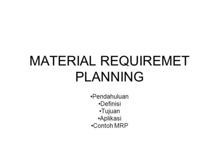 MATERIAL REQUIREMET PLANNING