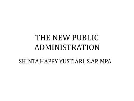 THE NEW PUBLIC ADMINISTRATION