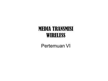 MEDIA TRANSMISI WIRELESS