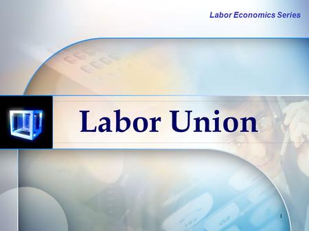 1 Labor Union Labor Economics Series 2 Labor Union Serikat Pekerja merupakan suatu organisasi yang memperhatikan perbaikan kondisi kerja. Pendapat Pendukung.