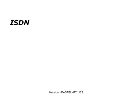 ISDN Handout - DASTEL - PT.1123.