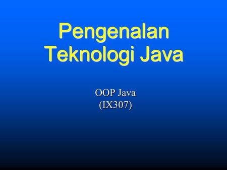 Pengenalan Teknologi Java