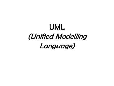 UML (Unified Modelling Language)