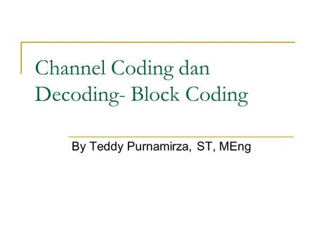 Channel Coding dan Decoding- Block Coding