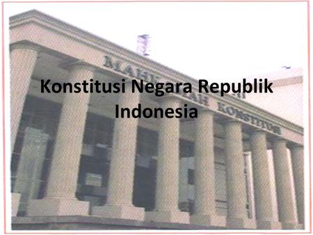 Konstitusi Negara Republik Indonesia