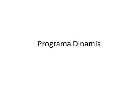 Programa Dinamis.
