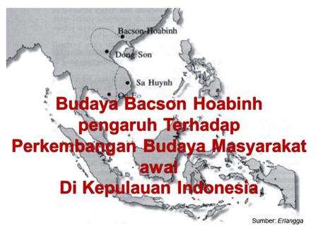 Perkembangan Budaya Masyarakat awal Di Kepulauan Indonesia