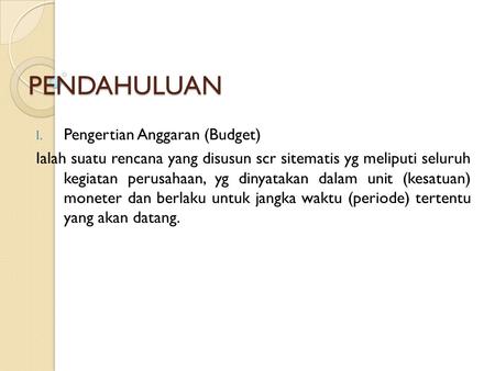 PENDAHULUAN Pengertian Anggaran (Budget)