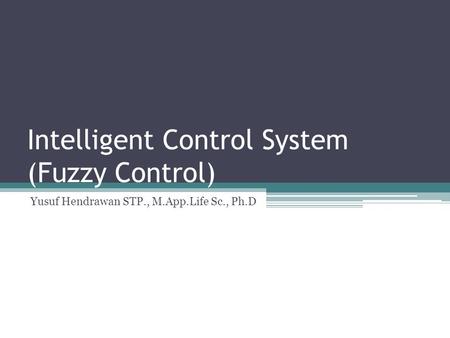 Intelligent Control System (Fuzzy Control)