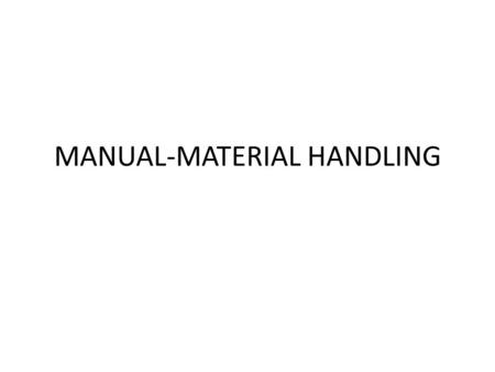 MANUAL-MATERIAL HANDLING