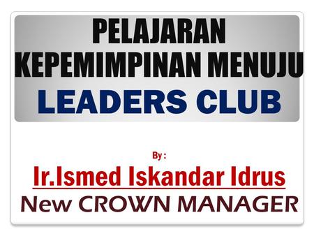 PELAJARAN KEPEMIMPINAN MENUJU LEADERS CLUB