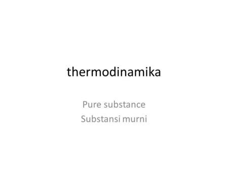 Pure substance Substansi murni