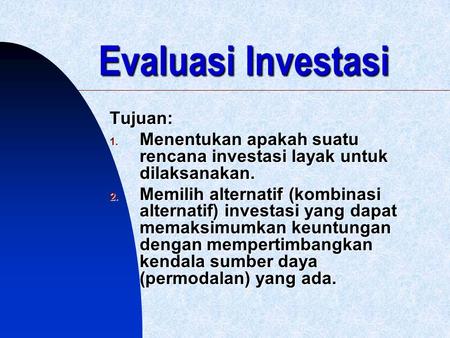Evaluasi Investasi Tujuan: