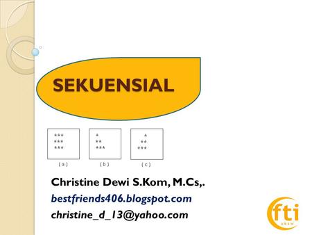 SEKUENSIAL Christine Dewi S.Kom, M.Cs,. bestfriends406.blogspot.com