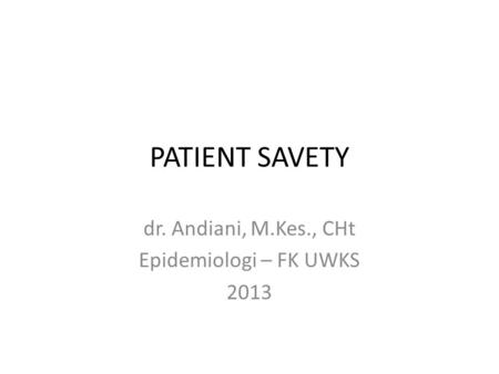 dr. Andiani, M.Kes., CHt Epidemiologi – FK UWKS 2013