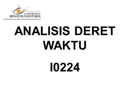 ANALISIS DERET WAKTU I0224 PENDUGAAN PARAMETER PEUBAH LATEN KEMISKINAN RELATIF.