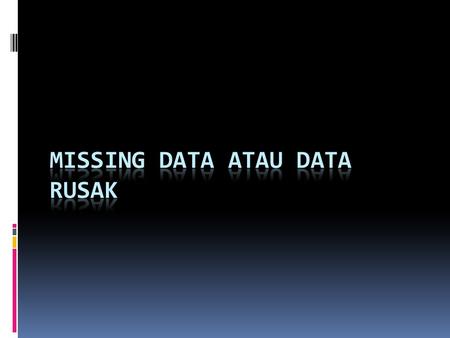 Missing data occurs whenever a valid observation is not available for any one of the experimental unit Loss information Nonapplicability of standard analysis.