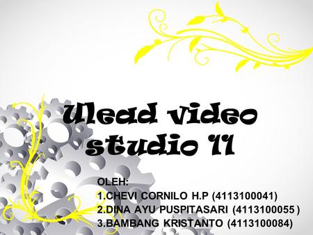 Ulead video studio 11 OLEH: CHEVI CORNILO H.P ( )
