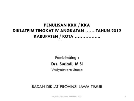 Pembimbing : Drs. Surjadi, M.Si Widyaiswara Utama