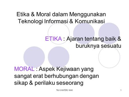 Etika & Moral dalam Menggunakan Teknologi Informasi & Komunikasi