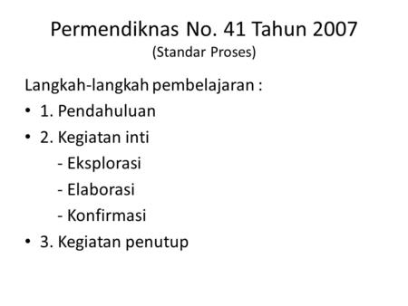 Permendiknas No. 41 Tahun 2007 (Standar Proses)