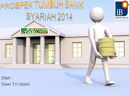 Oleh : Dewi Tri Utami. . Pasal 1 angka 7 UU no 21 Th. 2008 disebutkan Bank Syariah adalah Bank yang menjalankan kegiatan usahanya berdasarkan prinsip.