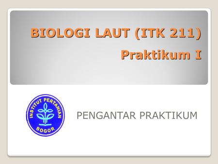 BIOLOGI LAUT (ITK 211) Praktikum I