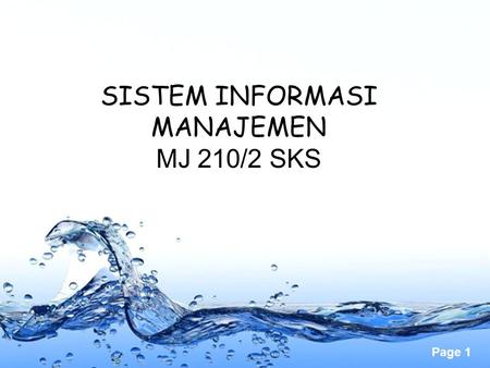 SISTEM INFORMASI MANAJEMEN MJ 210/2 SKS