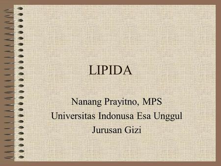 LIPIDA Nanang Prayitno, MPS Universitas Indonusa Esa Unggul Jurusan Gizi.