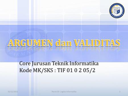 Core Jurusan Teknik Informatika Kode MK/SKS : TIF /2
