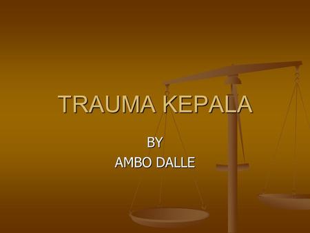 TRAUMA KEPALA BY AMBO DALLE.