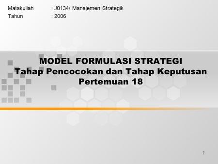 Matakuliah : J0134/ Manajemen Strategik Tahun : 2006