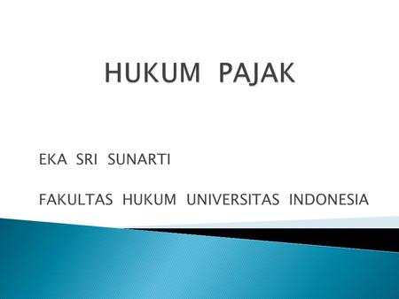 EKA SRI SUNARTI FAKULTAS HUKUM UNIVERSITAS INDONESIA