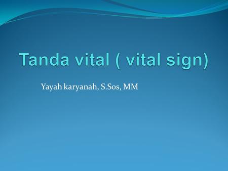 Tanda vital ( vital sign)
