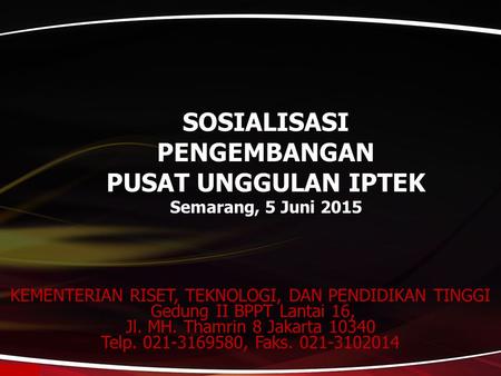 SOSIALISASI PENGEMBANGAN PUSAT UNGGULAN IPTEK Semarang, 5 Juni 2015