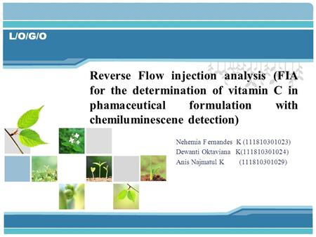 Reverse Flow injection analysis (FIA for the determination of vitamin C in phamaceutical formulation with chemiluminescene detection) Nehemia F	ernandes.