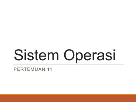 Sistem Operasi Pertemuan 11.