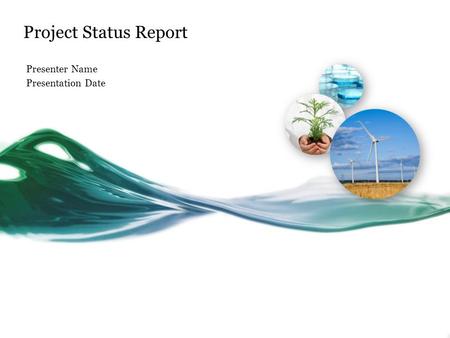 Project Status Report Presenter Name Presentation Date.