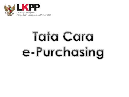 Tata Cara e-Purchasing