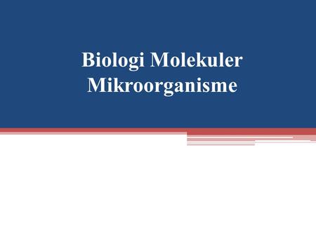 Biologi Molekuler Mikroorganisme