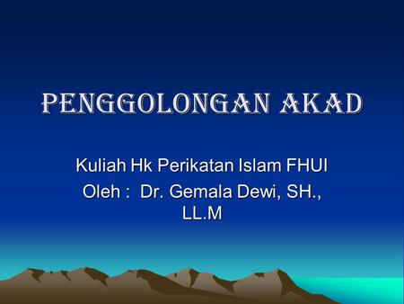 Kuliah Hk Perikatan Islam FHUI Oleh : Dr. Gemala Dewi, SH., LL.M