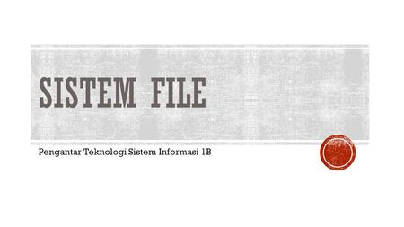 Pengantar Teknologi Sistem Informasi 1B
