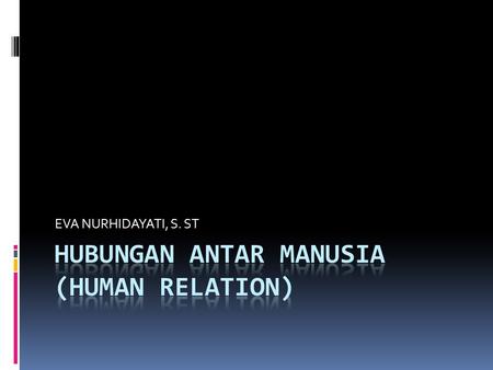HUBUNGAN ANTAR MANUSIA (HUMAN RELATION)