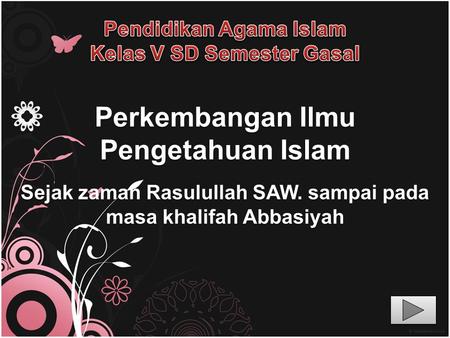 Perkembangan Ilmu Pengetahuan Islam
