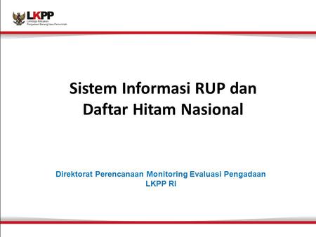Sistem Informasi RUP dan Daftar Hitam Nasional