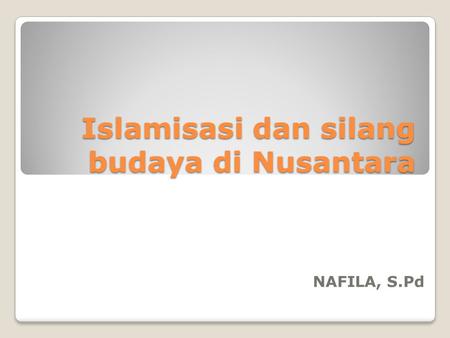 Islamisasi dan silang budaya di Nusantara